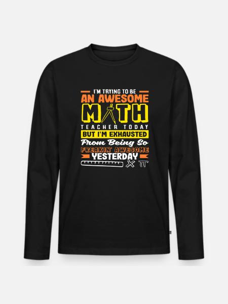 Math Teacher Math Gift - Men's Premium Organic Long Sleeve Shirt - black