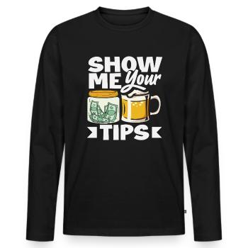 Show me your tips Bartender Humor - Men's Premium Organic Long Sleeve Shirt - black - Front - Nico (187cm)