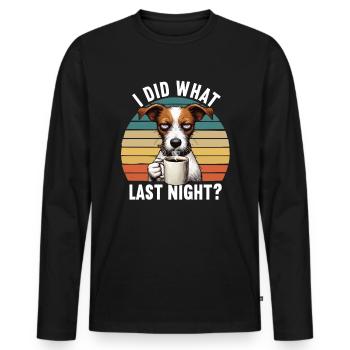 I Did what last night Jack Russel terrier Jackie - Men's Premium Organic Long Sleeve Shirt - black - Front - Nico (187cm)