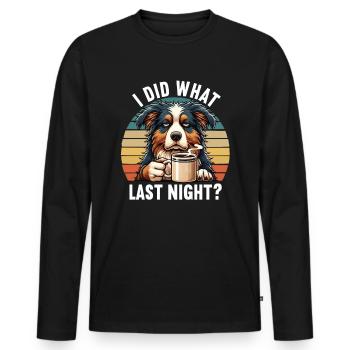 I Did What Last Night Australian Shepherd Aussie - Männer Premium Bio Langarmshirt - Schwarz - Vorne - Nico (187cm)