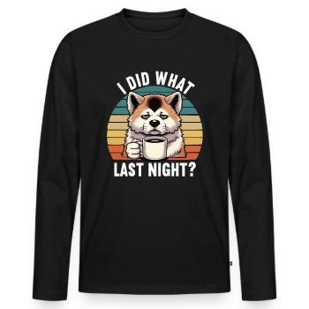 I Did What last Night Akita Akitabesitzer Akitas - Männer Premium Bio Langarmshirt - Schwarz - Vorne - Nico (187cm)