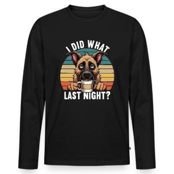 I Did What Last Night Malinois Shepherd Dog - Men's Premium Organic Long Sleeve Shirt - black - Front - Nico (187cm)