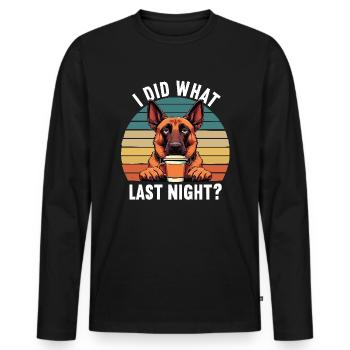 I Did What Last Night Malinois Shepherd Dog - Men's Premium Organic Long Sleeve Shirt - black - Front - Nico (187cm)