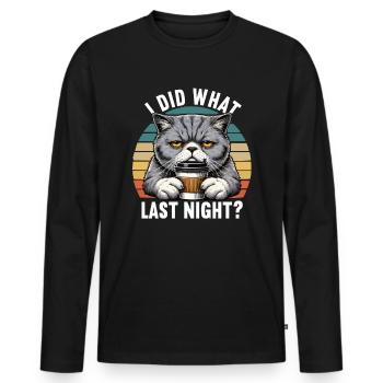 J’ai fait ce que j’ai fait hier soir British Shorthair Cat - T-shirt manches longues Premium bio Homme - noir - Devant - Nico (187cm)