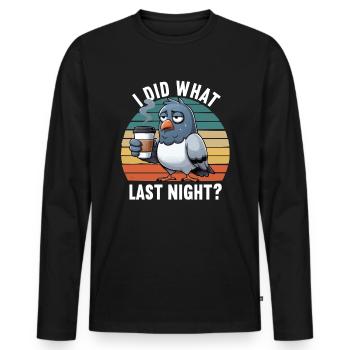 I Did What Last Night Pigeon Pigeons Pigeon Breeders - Men's Premium Organic Long Sleeve Shirt - black - Front - Nico (187cm)