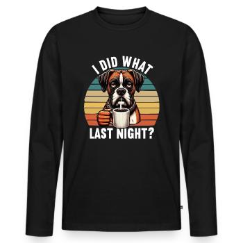 J’ai fait ce que j’ai fait hier soir Boxer Boxerhalter Boxerhund - T-shirt manches longues Premium bio Homme - noir - Devant - Nico (187cm)