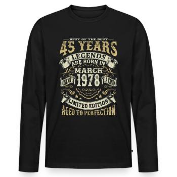 45 years - Legends are born in March 1978 - Men's Premium Organic Long Sleeve Shirt - black - Front - Nico (187cm)