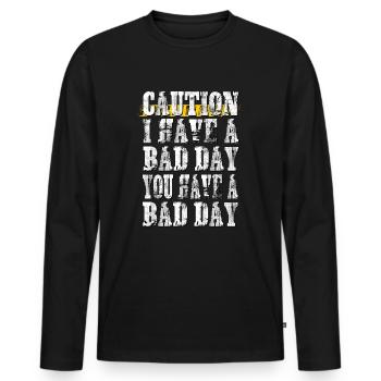 I have a bad day you have day - Männer Premium Bio Langarmshirt - Schwarz - Vorne - Nico (187cm)