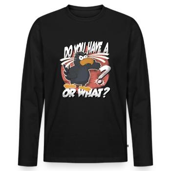Do you have a bird? Or what? funny raven - Men's Premium Organic Long Sleeve Shirt - black - Front - Nico (187cm)