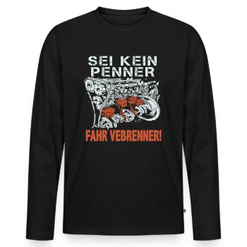 Sei kein Penner fahr Verbrenner! Anti E-Auto Motor - Männer Premium Bio Langarmshirt - Schwarz - Vorne - Nico (187cm)