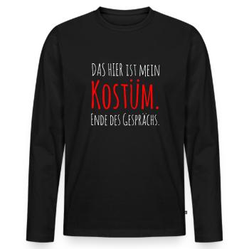Das Hier Ist Mein Kostüm - Ende Des Gesprächs - Männer Premium Bio Langarmshirt - Schwarz - Vorne - Nico (187cm)