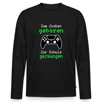 Gamer - Zum Zocken Geboren Zur Schule Gezwungen - Männer Premium Bio Langarmshirt - Schwarz - Vorne - Nico (187cm)