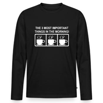 THE 3 MOST IMPORTANT THINGS IN THE MORNING Coffee - Men's Premium Organic Long Sleeve Shirt - black - Front - Nico (187cm)