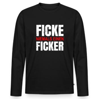 Ficke niemals einen Ficker Humor Spruch Geschenk - Männer Premium Bio Langarmshirt - Schwarz - Vorne - Nico (187cm)