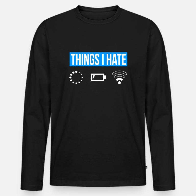 Things I Hate - Wlan Battery Loading Network Men's Premium Organic Long Sleeve Shirt