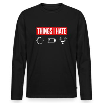 Things I Hate - I Hate - Wlan Battery Loading Network - Men's Premium Organic Long Sleeve Shirt - black - Front - Nico (187cm)