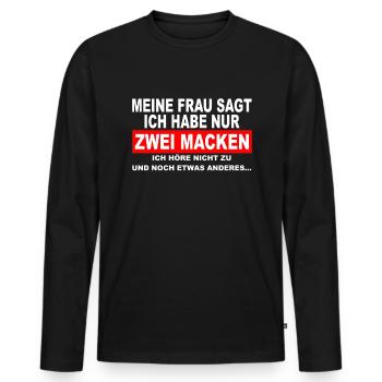 Meine Frau sagt ich habe nur zwei Macken - Männer - Männer Premium Bio Langarmshirt - Schwarz - Vorne - Nico (187cm)