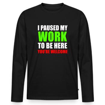 Workaholic Arbeiter Lustiger Spruch Geschenk - Männer Premium Bio Langarmshirt - Schwarz - Vorne - Nico (187cm)