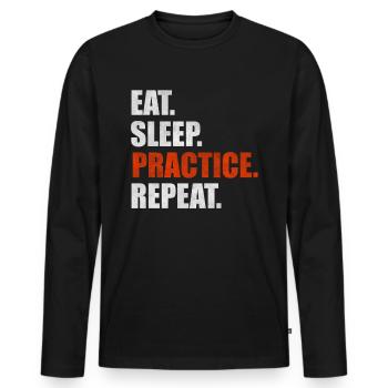 Eat Sleep Practice Repeat - Men's Premium Organic Long Sleeve Shirt - black - Front - Nico (187cm)