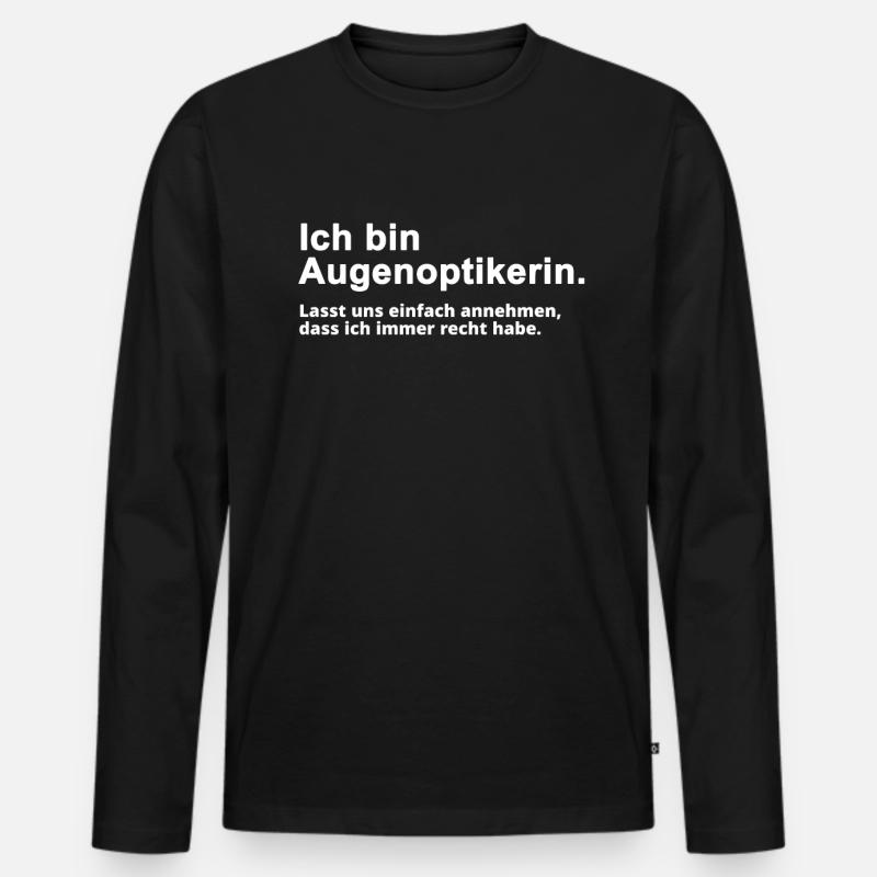 Augenoptikerin Optikerin Spruch Geschenk - Männer Premium Bio Langarmshirt - Schwarz