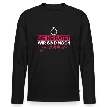 Sie Heiratet Wir Sind Noch Zu Haben JGA - Männer Premium Bio Langarmshirt - Schwarz - Vorne - Nico (187cm)