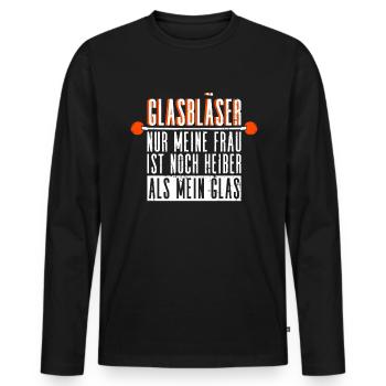Glasbläser - Nur Meine Frau Ist Noch Heißer - Männer Premium Bio Langarmshirt - Schwarz - Vorne - Nico (187cm)