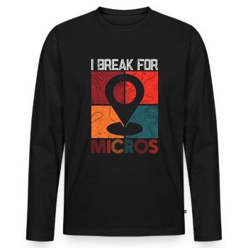 I Break For Micros - Geocaching Geocacher - Men's Premium Organic Long Sleeve Shirt - black - Front - Nico (187cm)