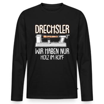 Lustiger Drechsler Spruch Drechselbank Drechseln - Männer Premium Bio Langarmshirt - Schwarz - Vorne - Nico (187cm)