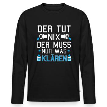 Abwassertechniker der tut nix Abwasser Kläranlage - Männer Premium Bio Langarmshirt - Schwarz - Vorne - Nico (187cm)
