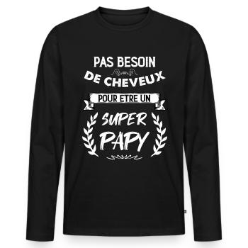 Citation super papy Sans Cheveux - T-shirt manches longues Premium bio Homme - noir - Devant - Nico (187cm)