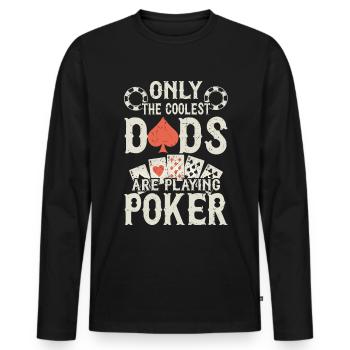 Only The Coolest Dads Are Playing Poker - Men's Premium Organic Long Sleeve Shirt - black - Front - Nico (187cm)
