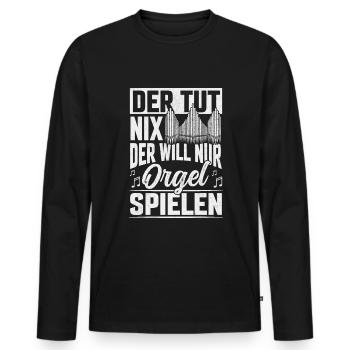 Orgel der tut nix Orgelspieler Pfeifenorgel Organi - Männer Premium Bio Langarmshirt - Schwarz - Vorne - Nico (187cm)