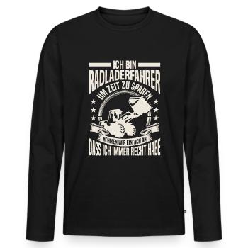 Radladerfahrer hat immer Recht Radlader - Männer Premium Bio Langarmshirt - Schwarz - Vorne - Nico (187cm)