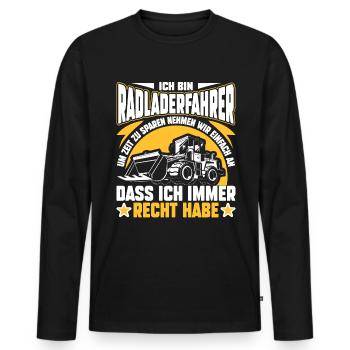 Radladerfahrer hat immer Recht Radlader - Männer Premium Bio Langarmshirt - Schwarz - Vorne - Nico (187cm)