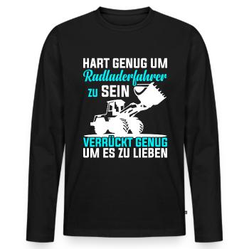 Hart genug Radladerfahrer zu sein Radlader - Männer Premium Bio Langarmshirt - Schwarz - Vorne - Nico (187cm)