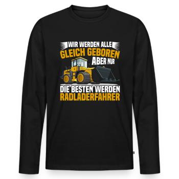 Radlader nur die Besten werden Radladerfahrer - Männer Premium Bio Langarmshirt - Schwarz - Vorne - Nico (187cm)