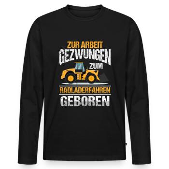Zum Radlader fahren geboren Radladerfahrer - Männer Premium Bio Langarmshirt - Schwarz - Vorne - Nico (187cm)