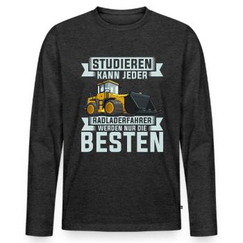 Radlader Radladerfahrer nur die Besten - Männer Premium Bio Langarmshirt - Anthrazit meliert - Vorne - Nico (187cm)