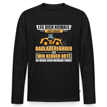 Radlader Radladerfahrer leg dich nicht an - Männer Premium Bio Langarmshirt - Schwarz - Vorne - Nico (187cm)