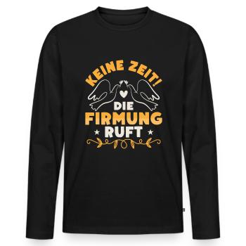 Keine Zeit die Firmung ruft Firmpatin - Männer Premium Bio Langarmshirt - Schwarz - Vorne - Nico (187cm)