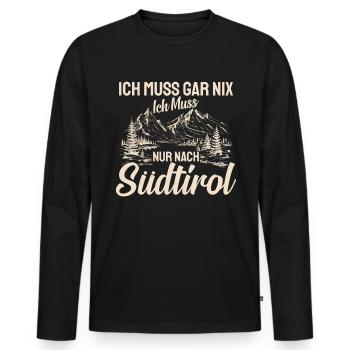 Südtirol ich muss gar nix Südtiroler Italien - Männer Premium Bio Langarmshirt - Schwarz - Vorne - Nico (187cm)