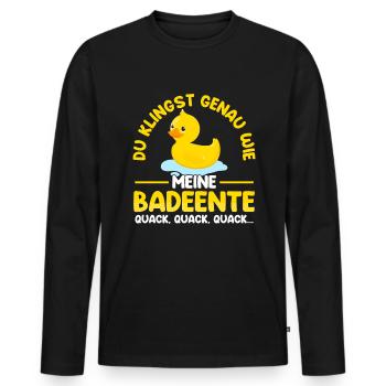 Klingst wie meine Badeente Quack - Männer Premium Bio Langarmshirt - Schwarz - Vorne - Nico (187cm)