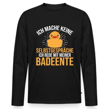 Ich rede mit meiner Badeente Gummiente - Männer Premium Bio Langarmshirt - Schwarz - Vorne - Nico (187cm)