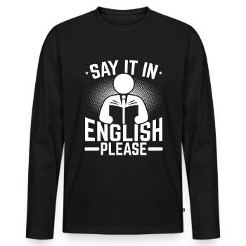 Say it in english please Englisch Lehrer - Männer Premium Bio Langarmshirt - Schwarz - Vorne - Nico (187cm)