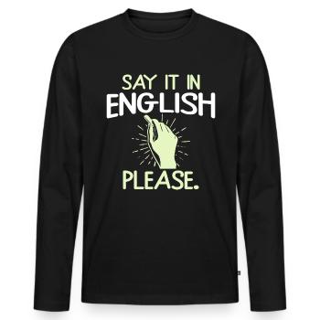 Say it in english please Englisch Lehrer - Männer Premium Bio Langarmshirt - Schwarz - Vorne - Nico (187cm)
