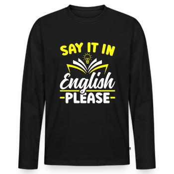 Say it in english please Englisch Lehrer - Männer Premium Bio Langarmshirt - Schwarz - Vorne - Nico (187cm)