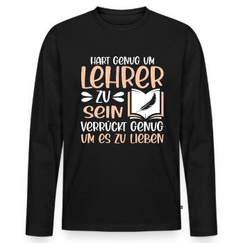 Hart genug um Lehrer zu sein Spruch - Männer Premium Bio Langarmshirt - Schwarz - Vorne - Nico (187cm)