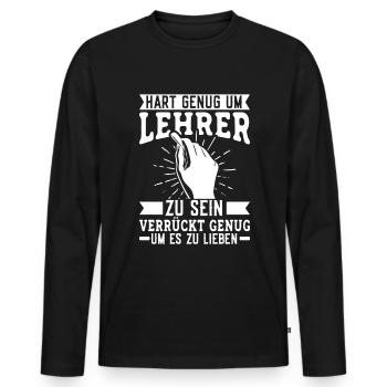 Hart genug um Lehrer zu sein Spruch - Männer Premium Bio Langarmshirt - Schwarz - Vorne - Nico (187cm)