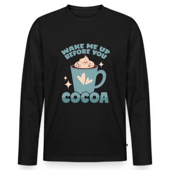 Cocoa: Wake Me Up Before You Cocoa - Men's Premium Organic Long Sleeve Shirt - black - Front - Nico (187cm)