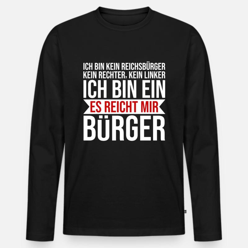 Ich bin ein es reicht mir Bürger Lustige Sprüche - Männer Premium Bio Langarmshirt - Schwarz